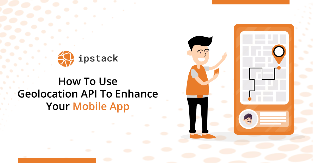 Geolocation api to enhance mobile app