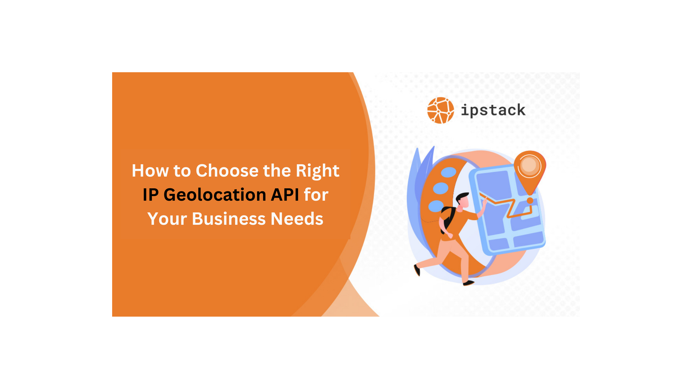 How to Choose the Right IP Geolocation API for Your Business